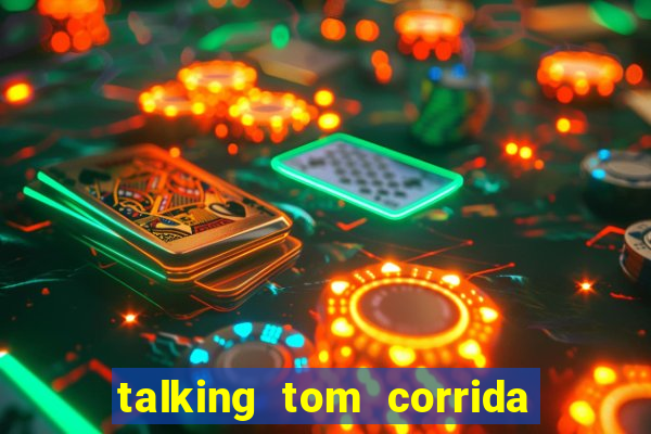 talking tom corrida do ouro dinheiro infinito